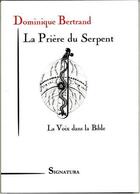 Couverture du livre « La prière du serpent » de Dominique Bertrand aux éditions Signatura