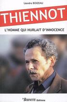 Couverture du livre « Thiennot, l'homme qui hurlait d'innocence » de Leandre Boizeau aux éditions La Bouinotte