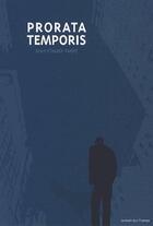 Couverture du livre « Prorata temporis » de Jean-Claude Tardif aux éditions Le Mort Qui Trompe