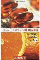 Couverture du livre « Les medicaments de demain » de Daniel Scimeca aux éditions Alpen