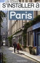 Couverture du livre « LES GUIDES S'INSTALLER A ; Paris » de Erwan Seznec aux éditions Heliopoles
