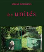 Couverture du livre « Les unités » de Sabine Bourgois aux éditions Un Comptoir D'edition