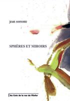 Couverture du livre « Sphères et miroirs » de Jean Sorrente aux éditions Artgo & Cie