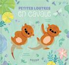 Couverture du livre « Petites loutres en cavale » de Lucie-Rose Levesque aux éditions Grund Quebec