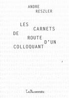 Couverture du livre « Les carnets de route d'un colloquant » de Andre Reszler aux éditions La Baconniere