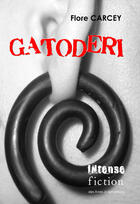 Couverture du livre « Gatoderi » de Flore Carcey aux éditions Intense Fiction