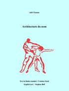 Couverture du livre « Architecture du nom ; minutes des interrogatoires » de Joel Chatain aux éditions Joel Chatain
