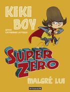 Couverture du livre « Kiki Boy : Super Zéro malgré lui » de Catherine Latteux et Nitch aux éditions Editions Du Bouquin