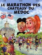 Couverture du livre « The Medoc marathon : Le marathon des châteaux du Médoc (english) » de Gloum et Kallya aux éditions Ultra Bd