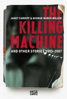 Couverture du livre « Janet cardiff & george bures miller the killing machine and other stories » de Beil Raflf aux éditions Hatje Cantz