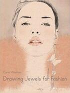 Couverture du livre « Drawing jewels for fashion » de Carol Woolton aux éditions Prestel