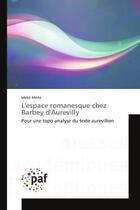 Couverture du livre « L'espace romanesque chez Barbey d'Aurevilly : Pour une topo analyse du texte aurevillien » de Méké Méité aux éditions Editions Universitaires Europeennes