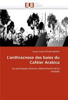 Couverture du livre « L'anthracnose des baies du cafeier arabica » de Mouen Bedimo-J aux éditions Editions Universitaires Europeennes