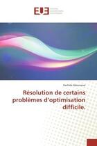 Couverture du livre « Resolution de certains problemes d'optimisation difficile » de Abounacer Rachida aux éditions Editions Universitaires Europeennes