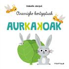 Couverture du livre « Aurkakoak » de Isabelle Jacque aux éditions Ttarttalo