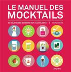 Couverture du livre « Le manuel des mocktails ; 90 délicieuses boissons non-alcoolisées » de Fern Green aux éditions L'imprevu