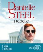 Couverture du livre « Rebelle » de Danielle Steel aux éditions Lizzie