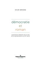 Couverture du livre « Démocratie et roman : explorations littéraires de la crise de la répresentation au XXIe siècle » de Sylvie Servoise aux éditions Hermann