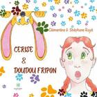 Couverture du livre « Cerise et doudou fripon » de Clementine/Raye aux éditions Le Lys Bleu