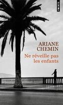 Couverture du livre « Ne réveille pas les enfants » de Ariane Chemin aux éditions Points