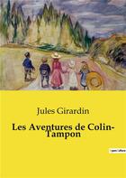 Couverture du livre « Les aventures de colin tampon » de Girardin Jules aux éditions Culturea