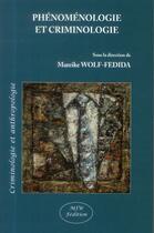 Couverture du livre « Phénoménologie et criminologie » de Mareike Wolf-Fedida aux éditions Mjw