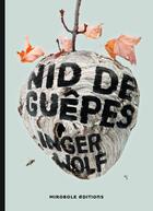 Couverture du livre « Nid de guêpes » de Inger Wolf aux éditions Mirobole