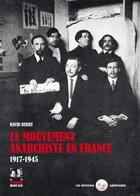 Couverture du livre « Le mouvement anarchiste en France 1917-1945 » de David Berry aux éditions Noir Et Rouge