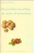 Couverture du livre « Nouvelles recettes de noix et noisettes » de Christian Mazet aux éditions Des Mots Et Des Livres