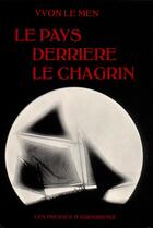 Couverture du livre « Le pays derriere le chagrin » de Yvon Le Men aux éditions Gallimard