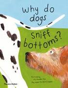 Couverture du livre « Why do dogs sniff bottoms? curious questions about your favourite pet » de Snowden-Fine Lily aux éditions Thames & Hudson
