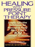 Couverture du livre « Healing with Pressure Point Therapy » de Forem Jack aux éditions Penguin Group Us