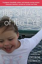 Couverture du livre « The Shape of the Eye » de Estreich George aux éditions Penguin Group Us