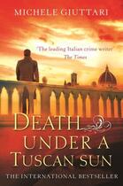 Couverture du livre « Death Under a Tuscan Sun » de Michele Giuttari aux éditions Little Brown Book Group Digital