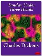 Couverture du livre « Sunday under three heads » de Charles Dickens aux éditions Ebookslib