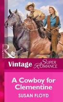Couverture du livre « A Cowboy for Clementine (Mills & Boon Vintage Superromance) (Home on t » de Floyd Susan aux éditions Mills & Boon Series