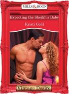 Couverture du livre « Expecting the Sheikh's Baby (Mills & Boon Desire) (Dynasties: The Baro » de Kristi Gold aux éditions Mills & Boon Series