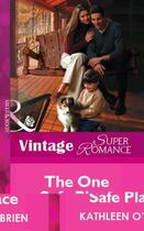 Couverture du livre « The One Safe Place (Mills & Boon Vintage Superromance) » de Kathleen O'Brien aux éditions Mills & Boon Series