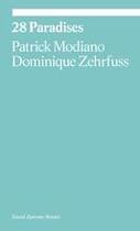 Couverture du livre « Patrick modiano & dominique zehrfuss 28 paradises » de Patrick Modiano aux éditions David Zwirner