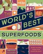 Couverture du livre « The world's best superfoods (édition 2017) » de  aux éditions Lonely Planet France