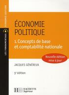 Couverture du livre « Économie politique t.1 ; concepts de base et comptabilité nationale » de Jacques Genereux aux éditions Hachette Education