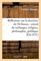 Couverture du livre « Réflexions sur la doctrine de Saint-Simon : extrait de mélanges, religion, philosophie, politique » de Antoine Ozanam aux éditions Hachette Bnf