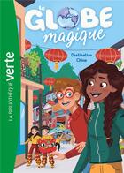 Couverture du livre « Le globe magique Tome 2 : destination Chine » de Christine Feret-Fleury et Lymut aux éditions Hachette Jeunesse
