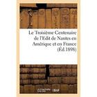 Couverture du livre « Le Troisième Centenaire de l'Edit de Nantes en Amérique et en France » de  aux éditions Hachette Bnf