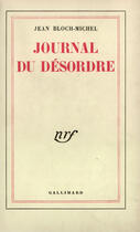 Couverture du livre « Journal Du Desordre » de Michel-Jean Bloch aux éditions Gallimard