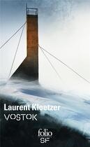Couverture du livre « Vostok » de Laurent Kloetzer aux éditions Folio