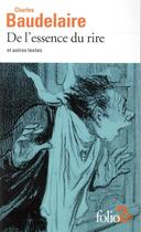 Couverture du livre « De l'essence du rire et autres textes » de Charles Baudelaire aux éditions Folio