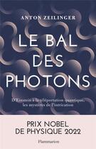 Couverture du livre « Le bal des photons » de Anton Zeilinger aux éditions Flammarion