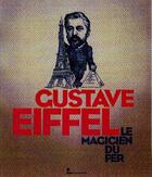 Couverture du livre « Gustave Eiffel ; le magicien du fer » de Caroline Mathieu aux éditions Skira Paris