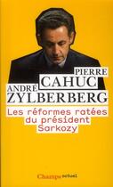 Couverture du livre « Les réformes ratées du président Sarkozy » de Pierre Cahuc et Zylberberg/Andre aux éditions Flammarion